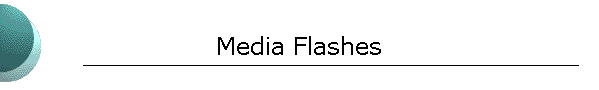 Media Flashes